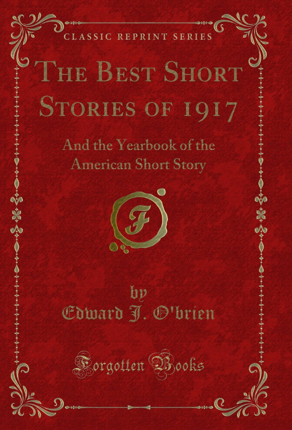 The Best Short Stories of 1917: And the Yearbook of the American Short Story (Classic Reprint)