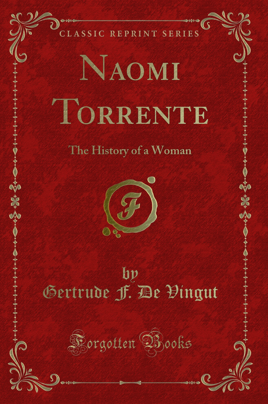 Naomi Torrente: The History of a Woman (Classic Reprint)