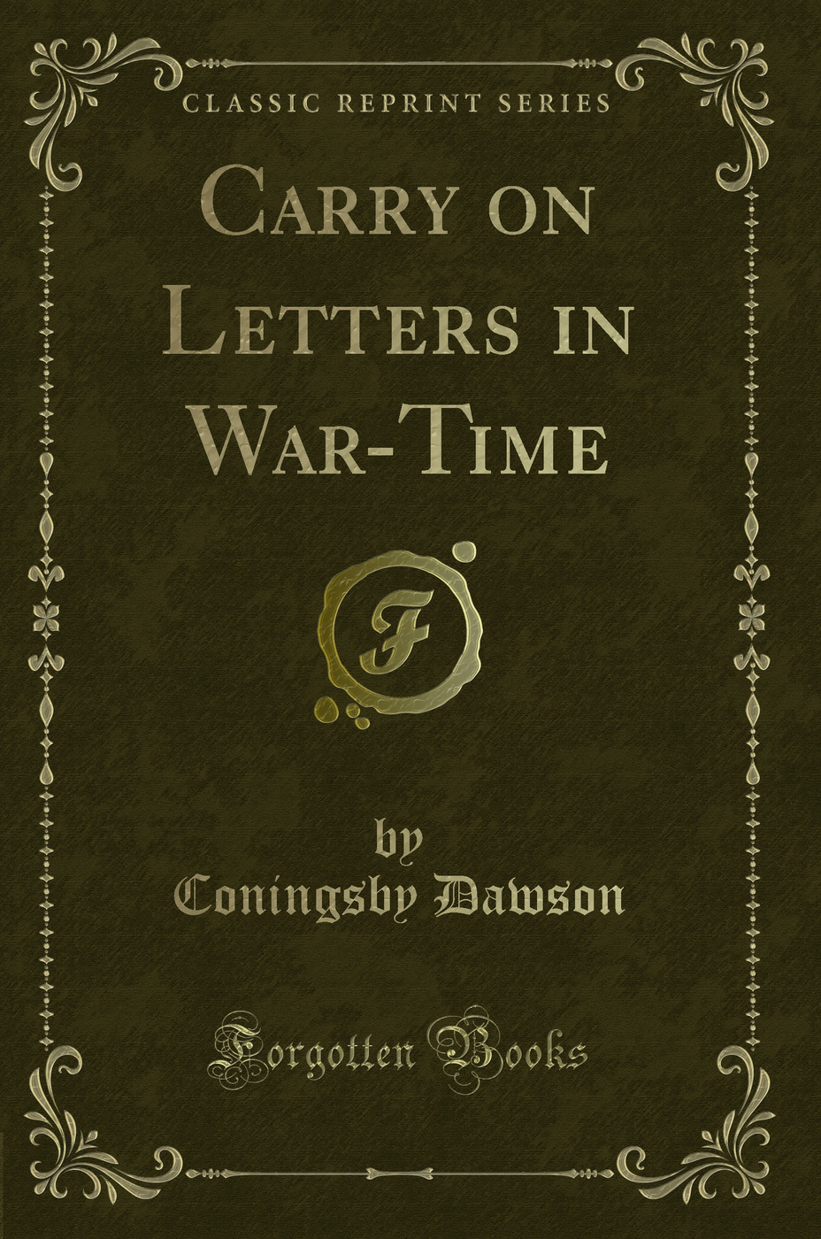 Carry on Letters in War-Time (Classic Reprint)