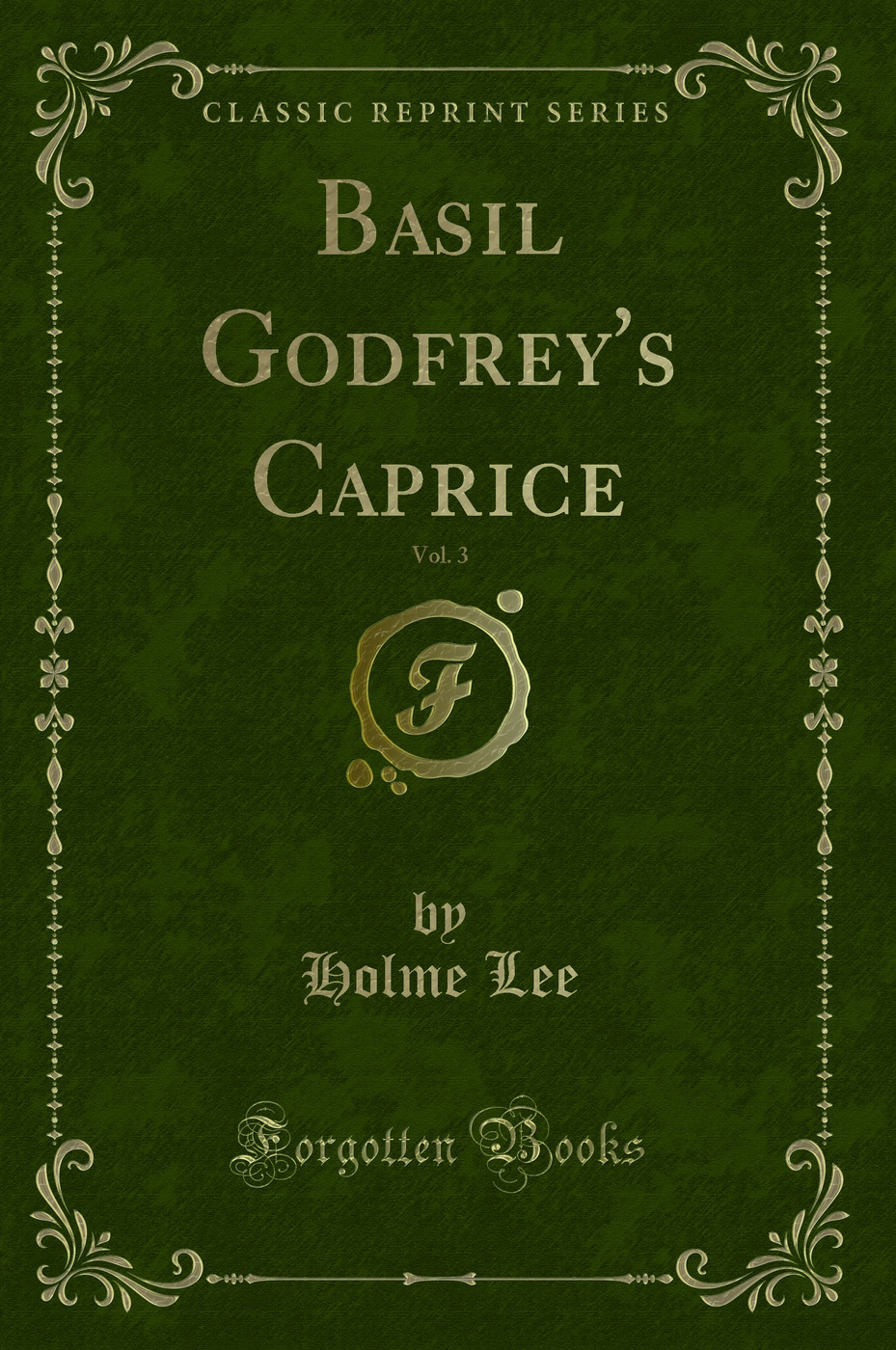 Basil Godfrey's Caprice, Vol. 3 (Classic Reprint)