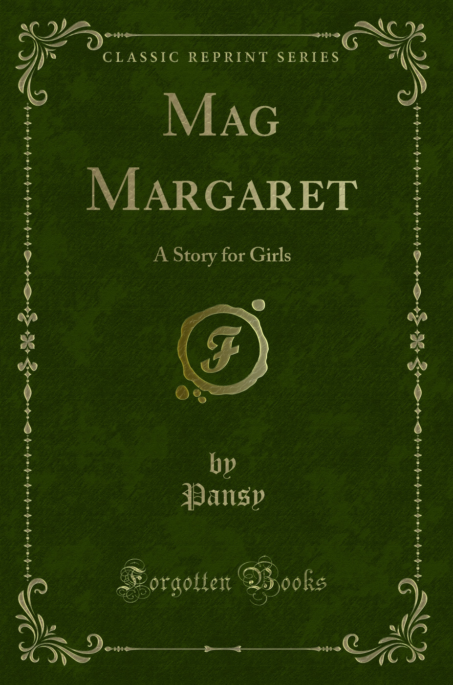 Mag Margaret: A Story for Girls (Classic Reprint)