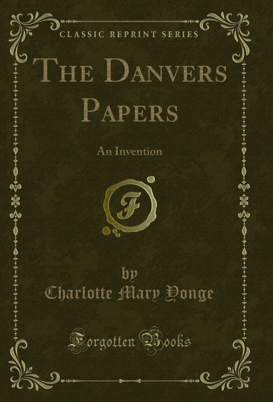 The Danvers Papers: An Invention (Classic Reprint)