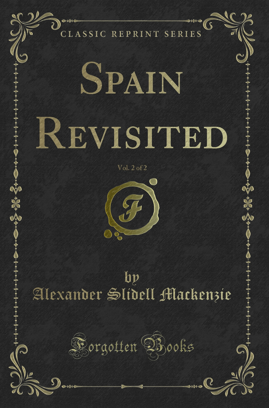 Spain Revisited, Vol. 2 of 2 (Classic Reprint)