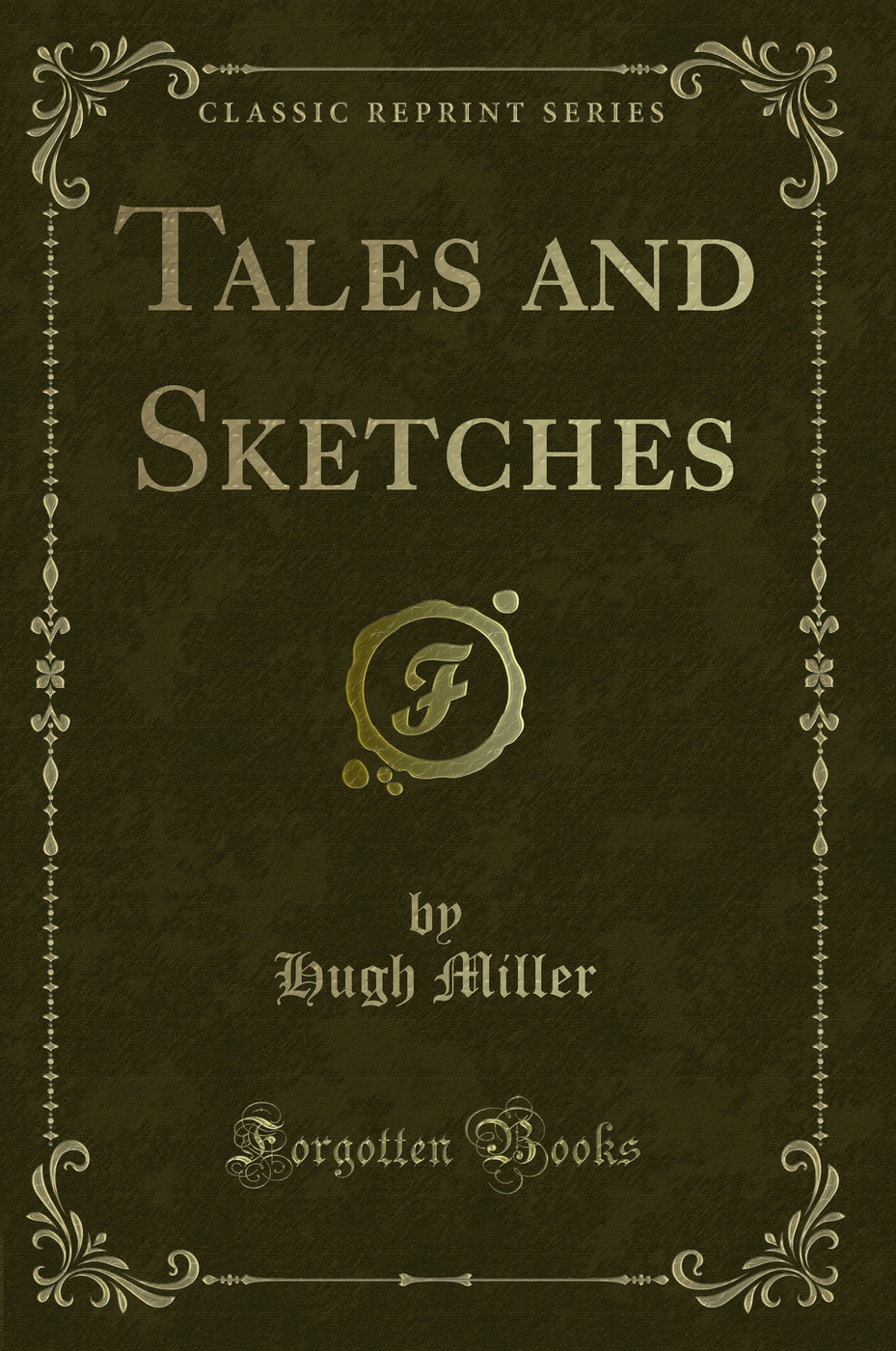 Tales and Sketches (Classic Reprint)