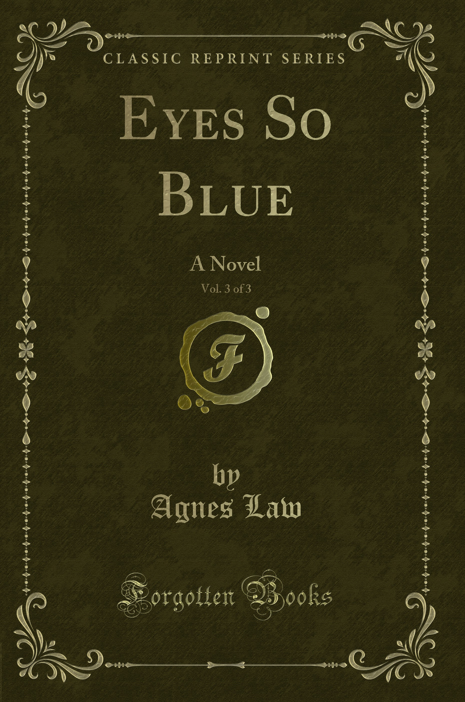 Eyes So Blue, Vol. 3 of 3: A Novel (Classic Reprint)