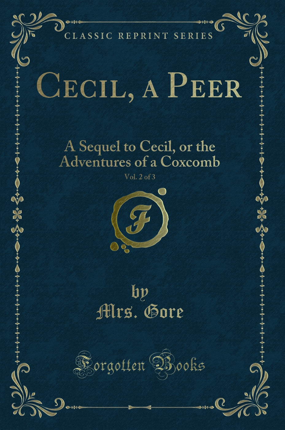Cecil, a Peer, Vol. 2 of 3: A Sequel to Cecil, or the Adventures of a Coxcomb (Classic Reprint)
