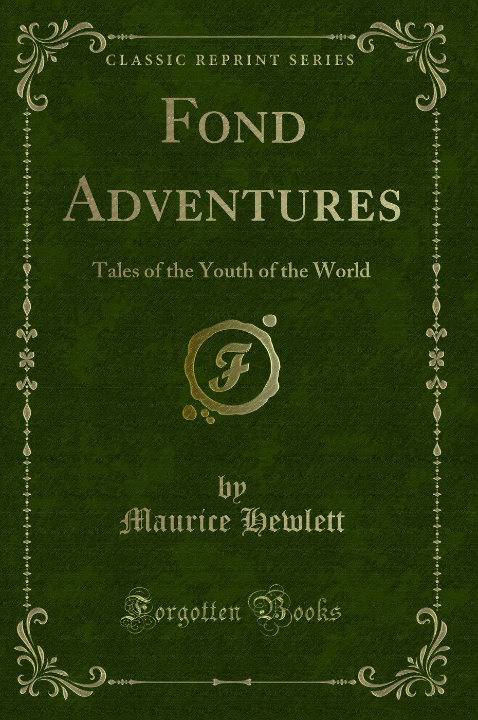 Fond Adventures: Tales of the Youth of the World (Classic Reprint)