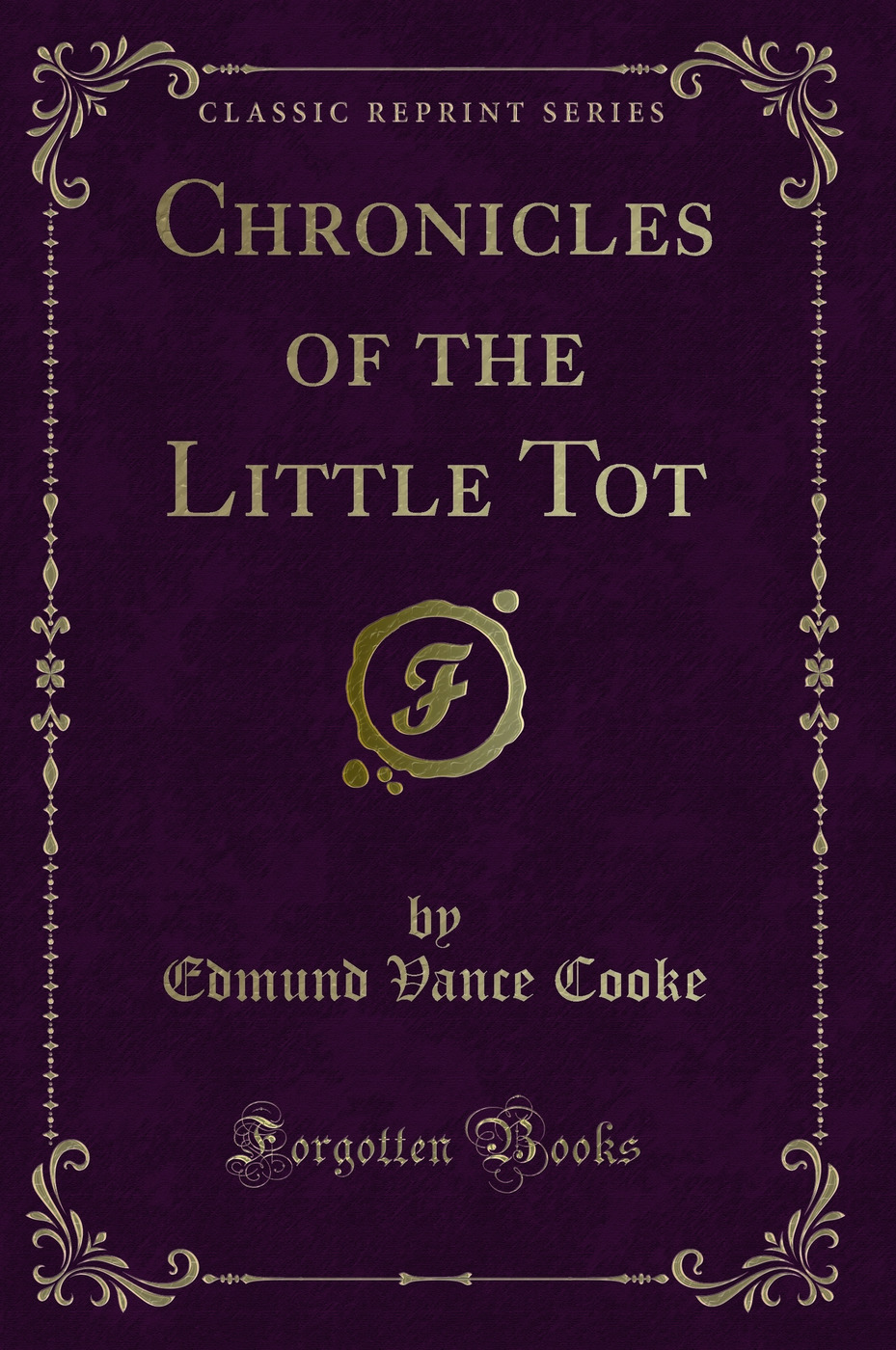 Chronicles of the Little Tot (Classic Reprint)