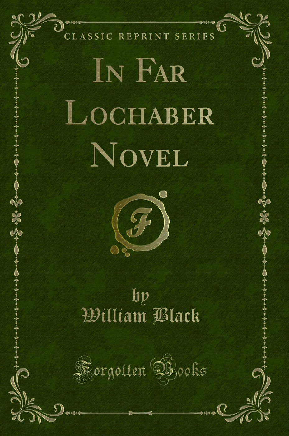In Far Lochaber Novel (Classic Reprint)