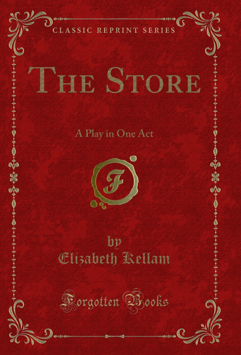 The Store: A Play in One Act (Classic Reprint)