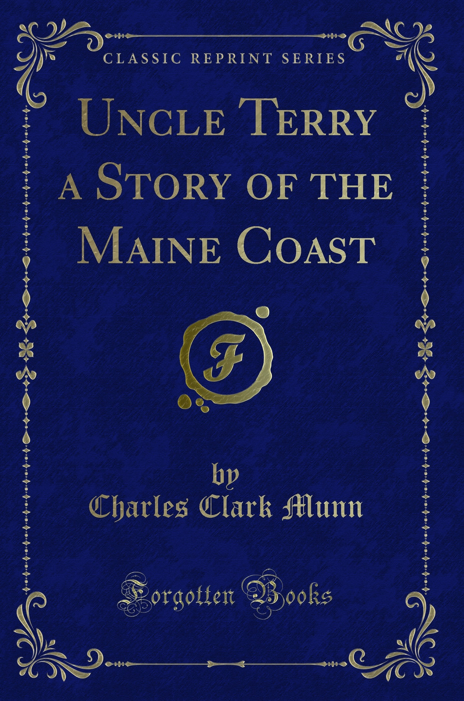 Uncle Terry a Story of the Maine Coast (Classic Reprint)