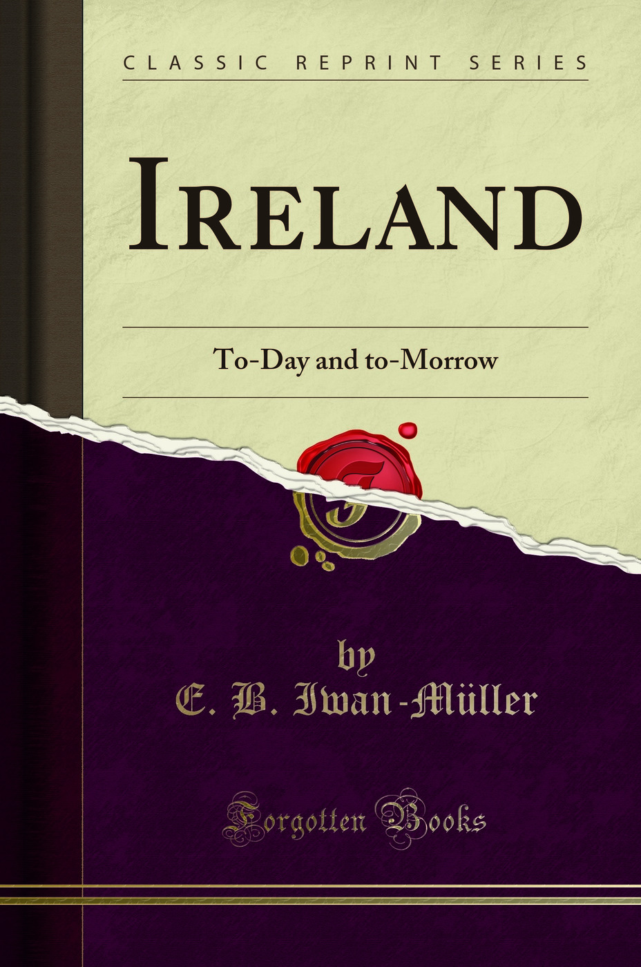 Ireland: To-Day and to-Morrow (Classic Reprint)