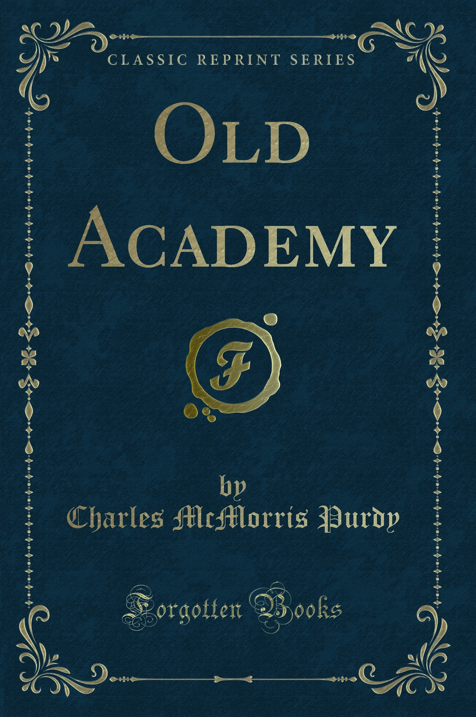 Old Academy (Classic Reprint)