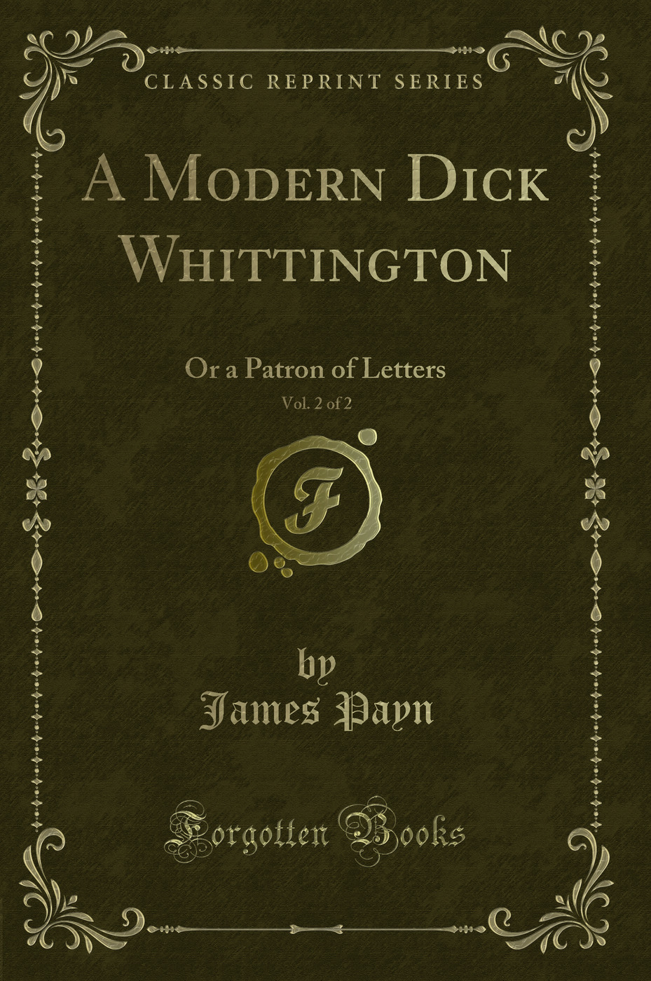 A Modern Dick Whittington, Vol. 2 of 2: Or a Patron of Letters (Classic Reprint)