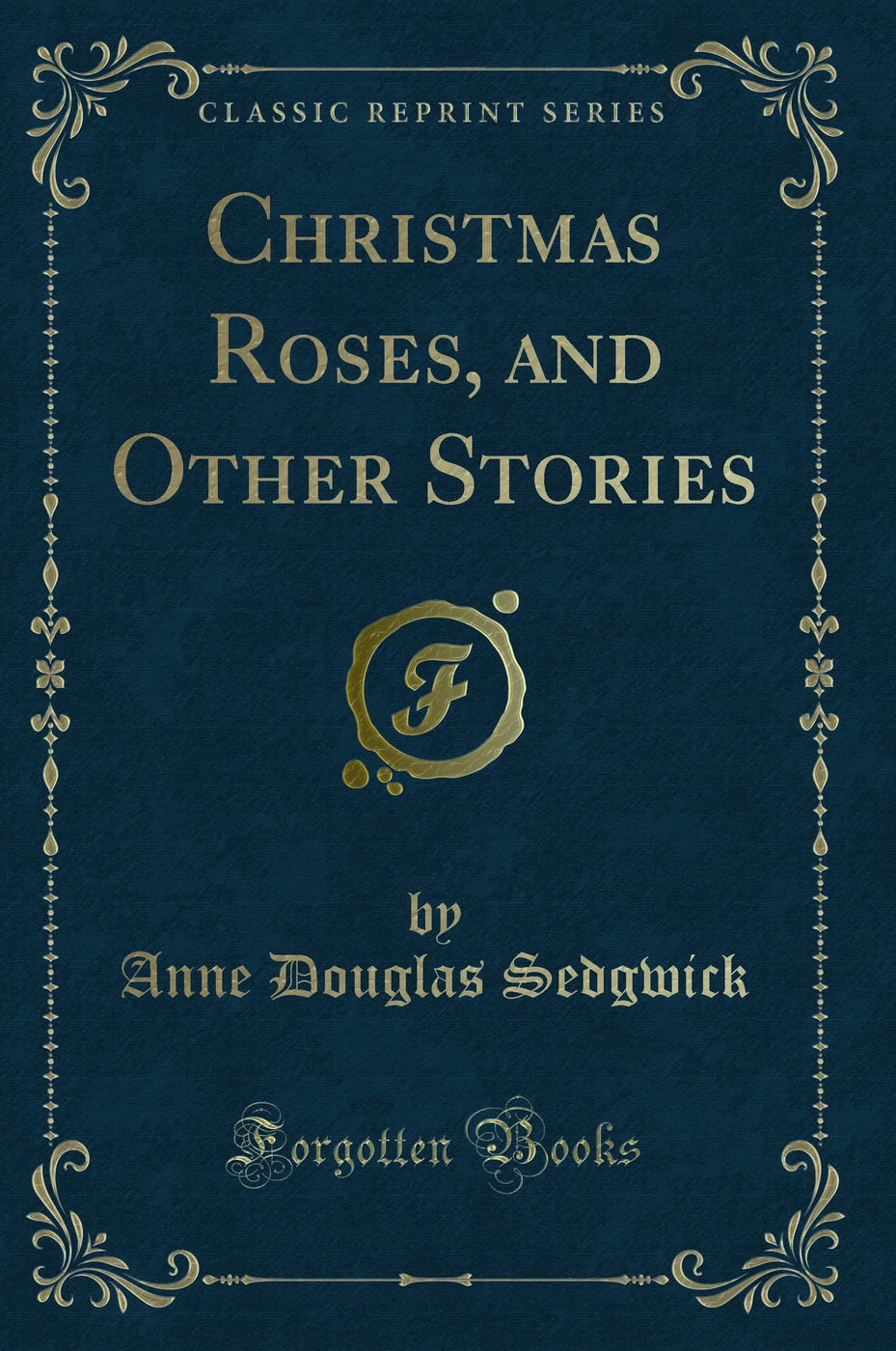Christmas Roses, and Other Stories (Classic Reprint)