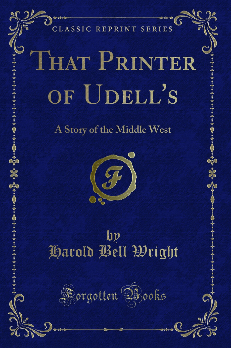 That Printer of Udell's: A Story of the Middle West (Classic Reprint)