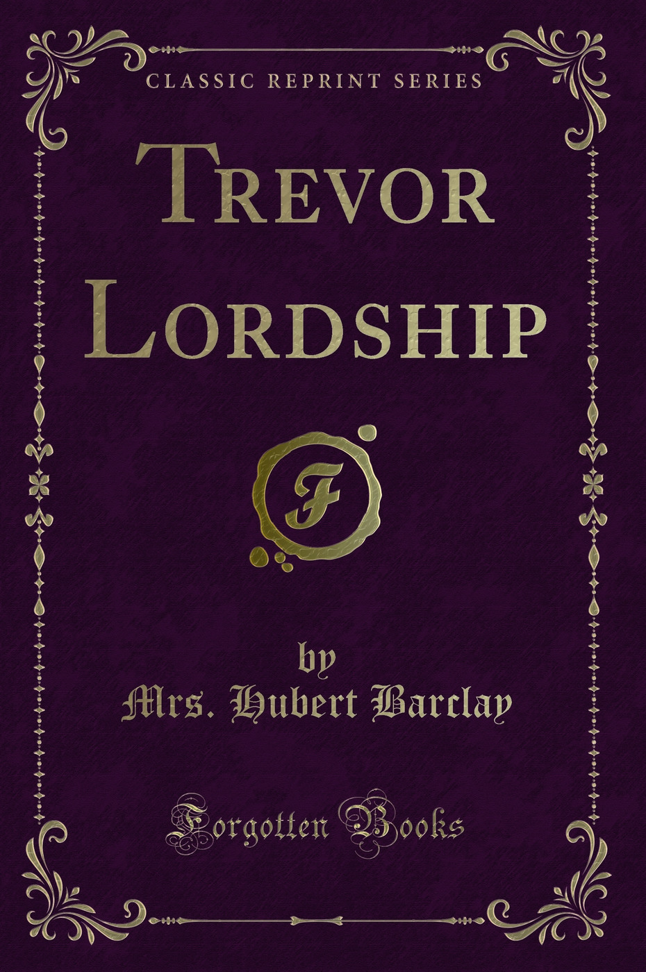Trevor Lordship (Classic Reprint)