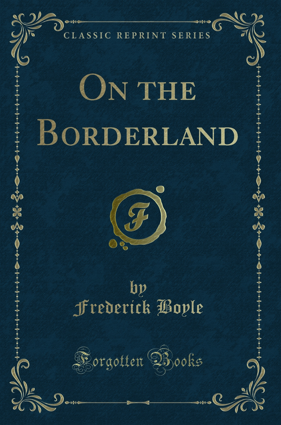 On the Borderland (Classic Reprint)