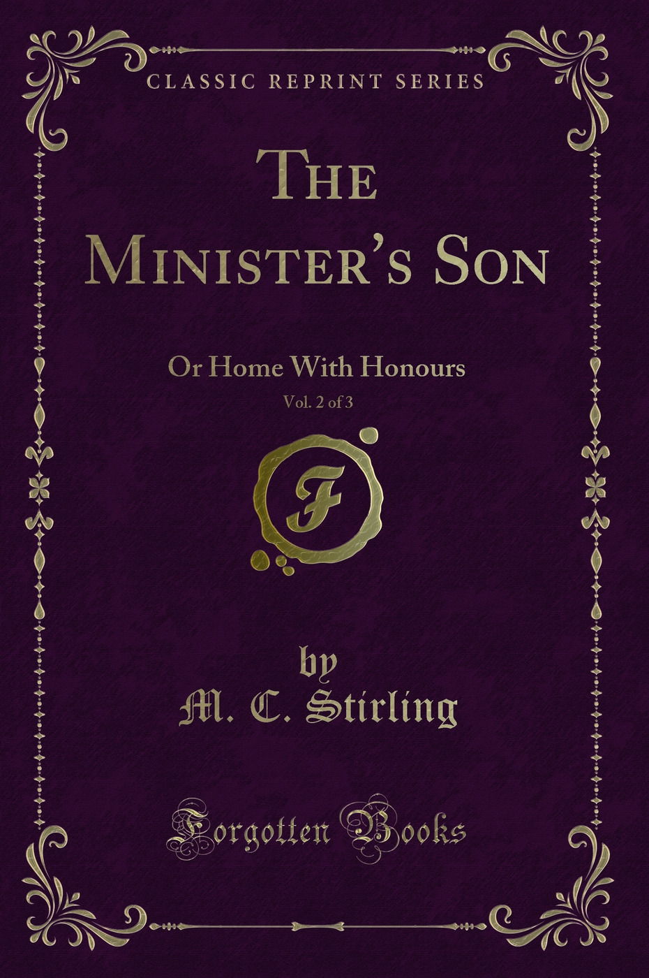 The Minister's Son, Vol. 2 of 3: Or Home With Honours (Classic Reprint)