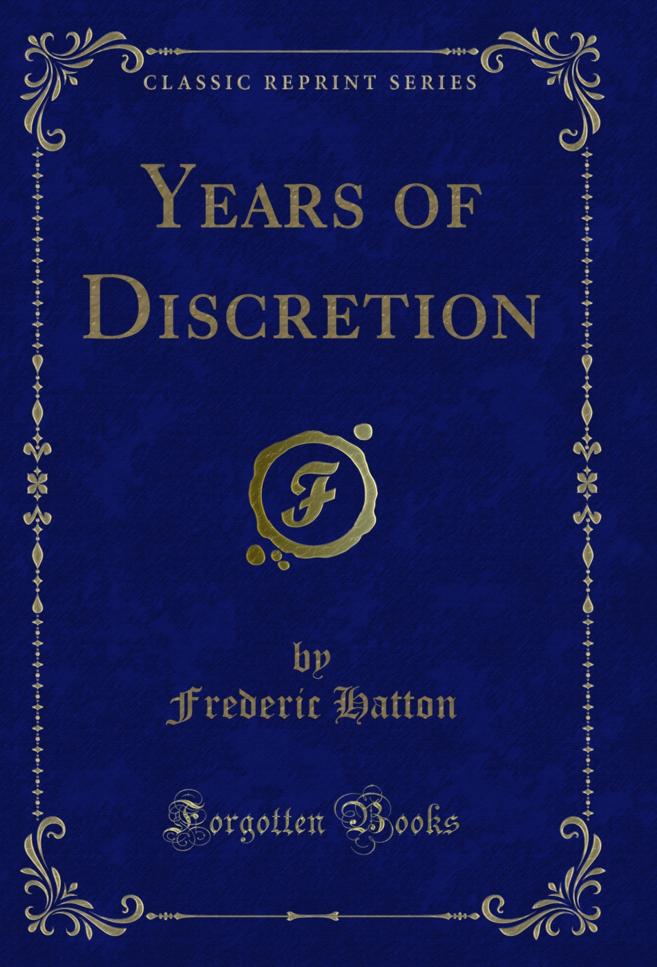 Years of Discretion (Classic Reprint)