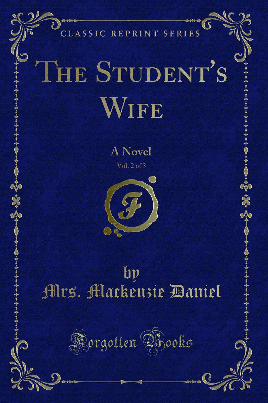 The Student's Wife, Vol. 2 of 3: A Novel (Classic Reprint)