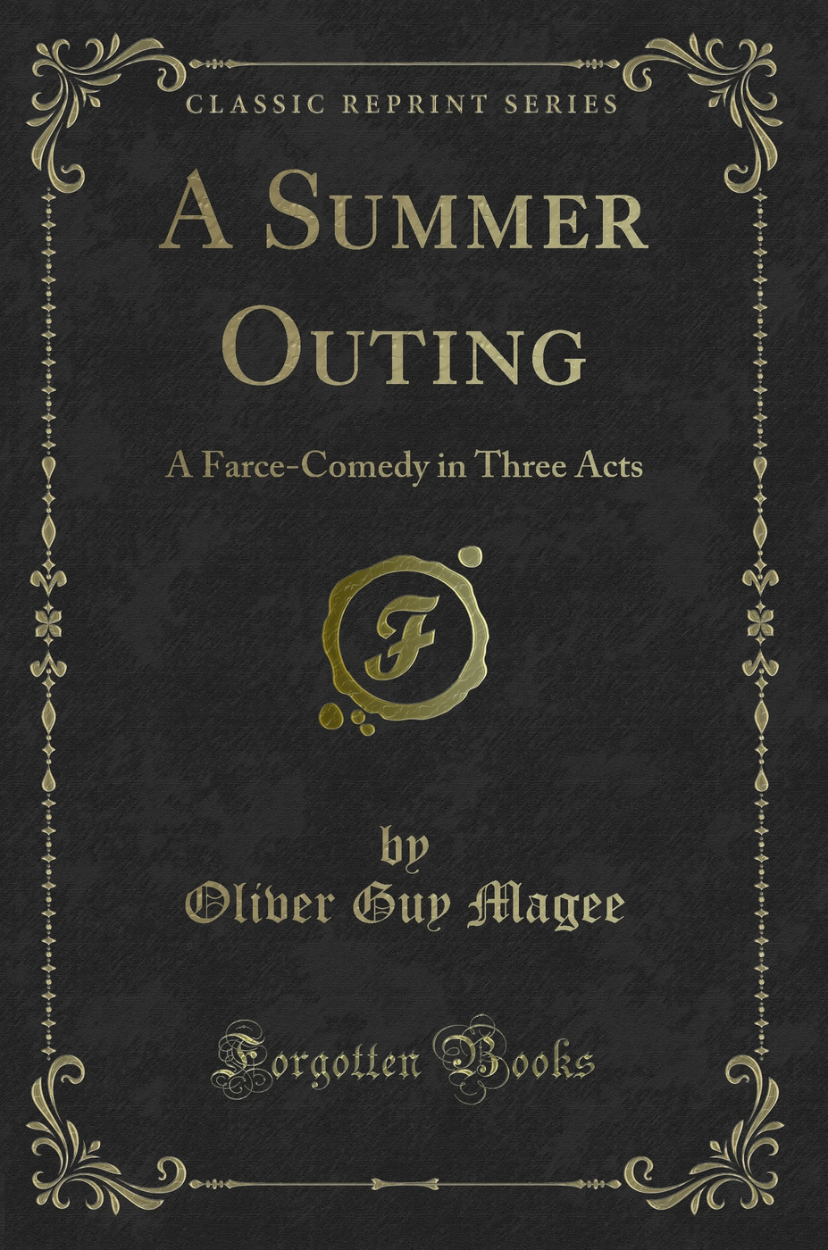 A Summer Outing: A Farce-Comedy in Three Acts (Classic Reprint)