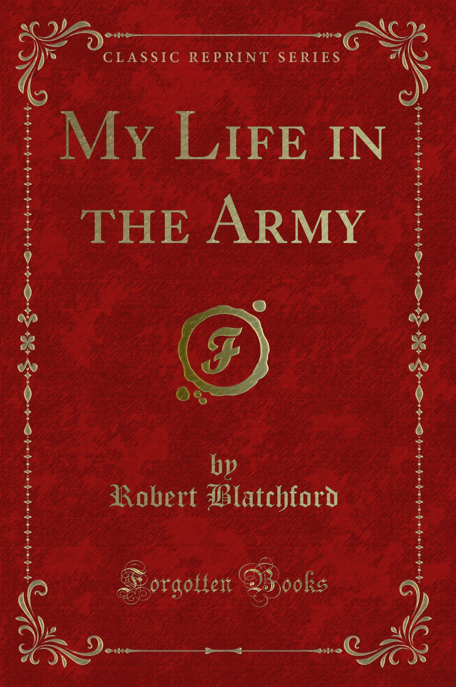 My Life in the Army (Classic Reprint)