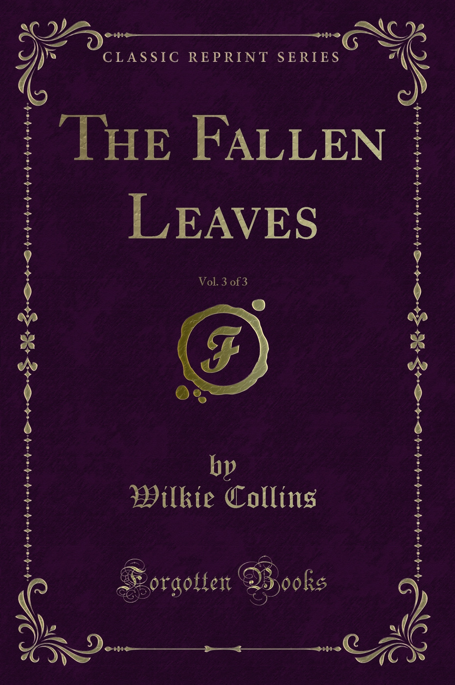 The Fallen Leaves, Vol. 3 of 3 (Classic Reprint)