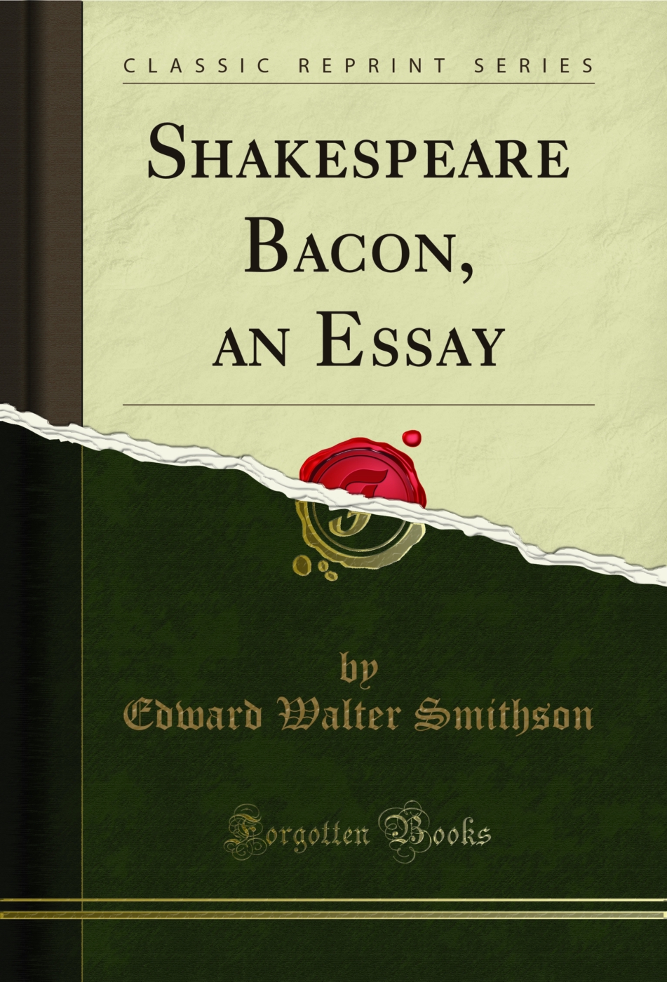 Shakespeare Bacon, an Essay (Classic Reprint)