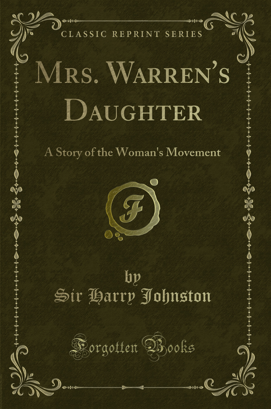 Mrs. Warren's Daughter: A Story of the Woman's Movement (Classic Reprint)