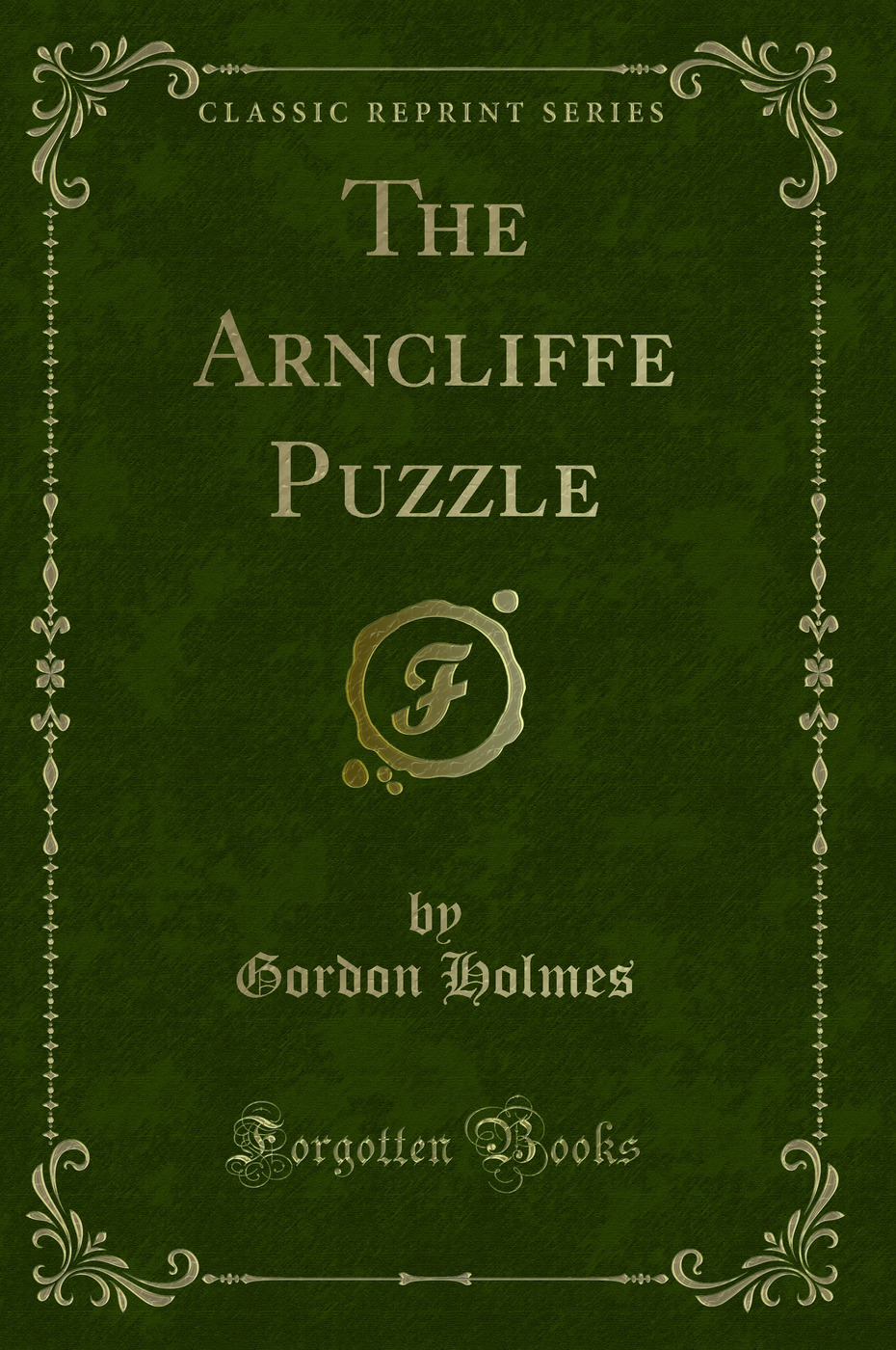 The Arncliffe Puzzle (Classic Reprint)