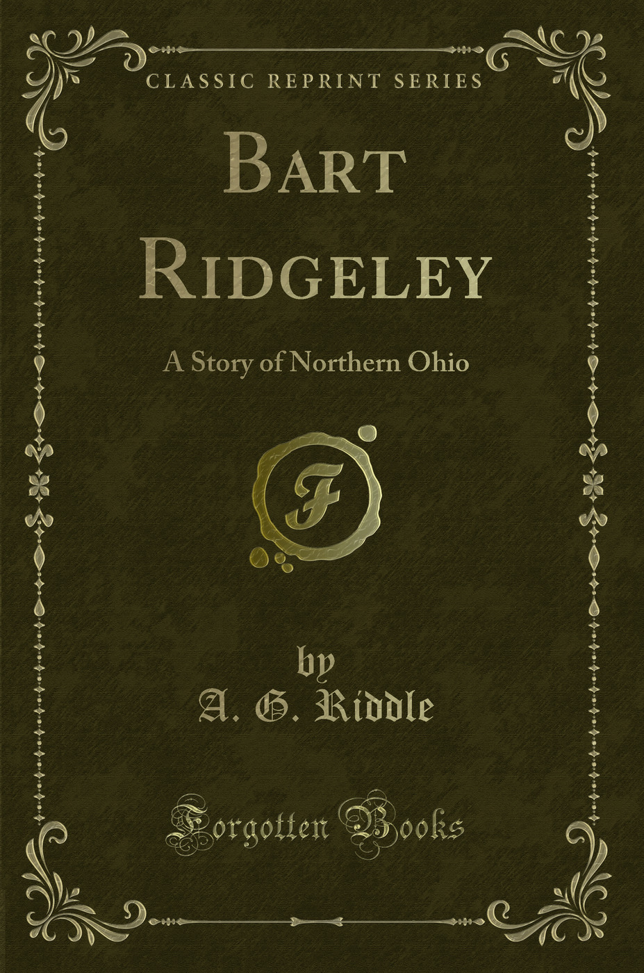 Bart Ridgeley: A Story of Northern Ohio (Classic Reprint)