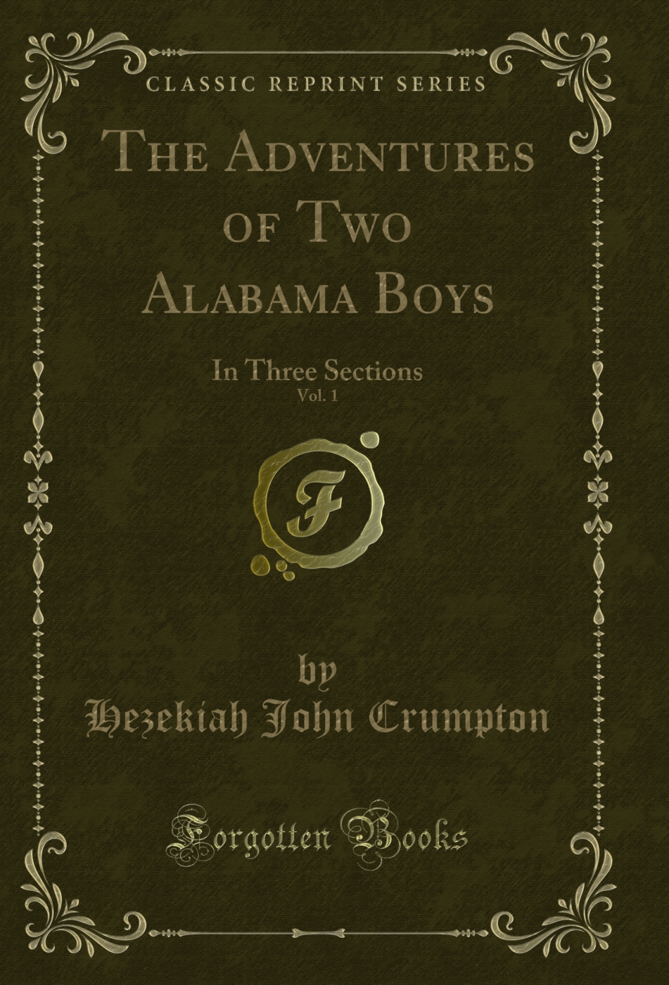 The Adventures of Two Alabama Boys, Vol. 1: In Three Sections (Classic Reprint)