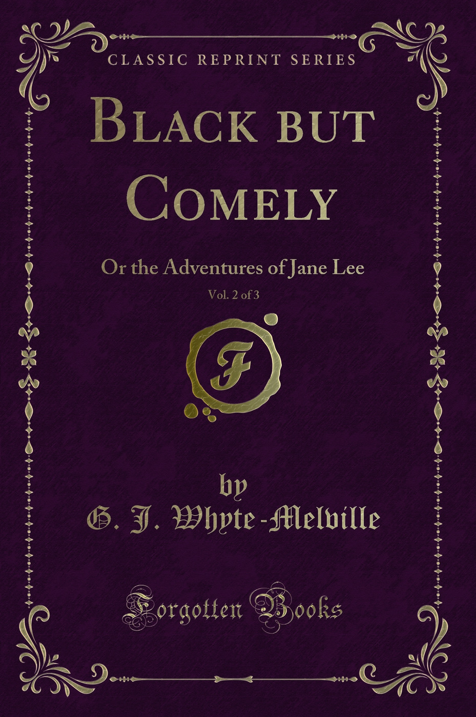 Black but Comely, Vol. 2 of 3: Or the Adventures of Jane Lee (Classic Reprint)