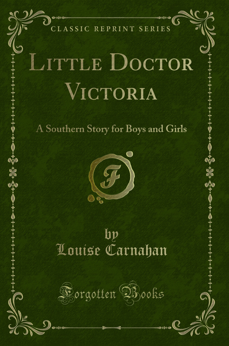 Little Doctor Victoria: A Southern Story for Boys and Girls (Classic Reprint)