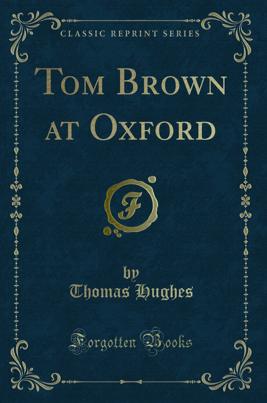 Tom Brown at Oxford (Classic Reprint)