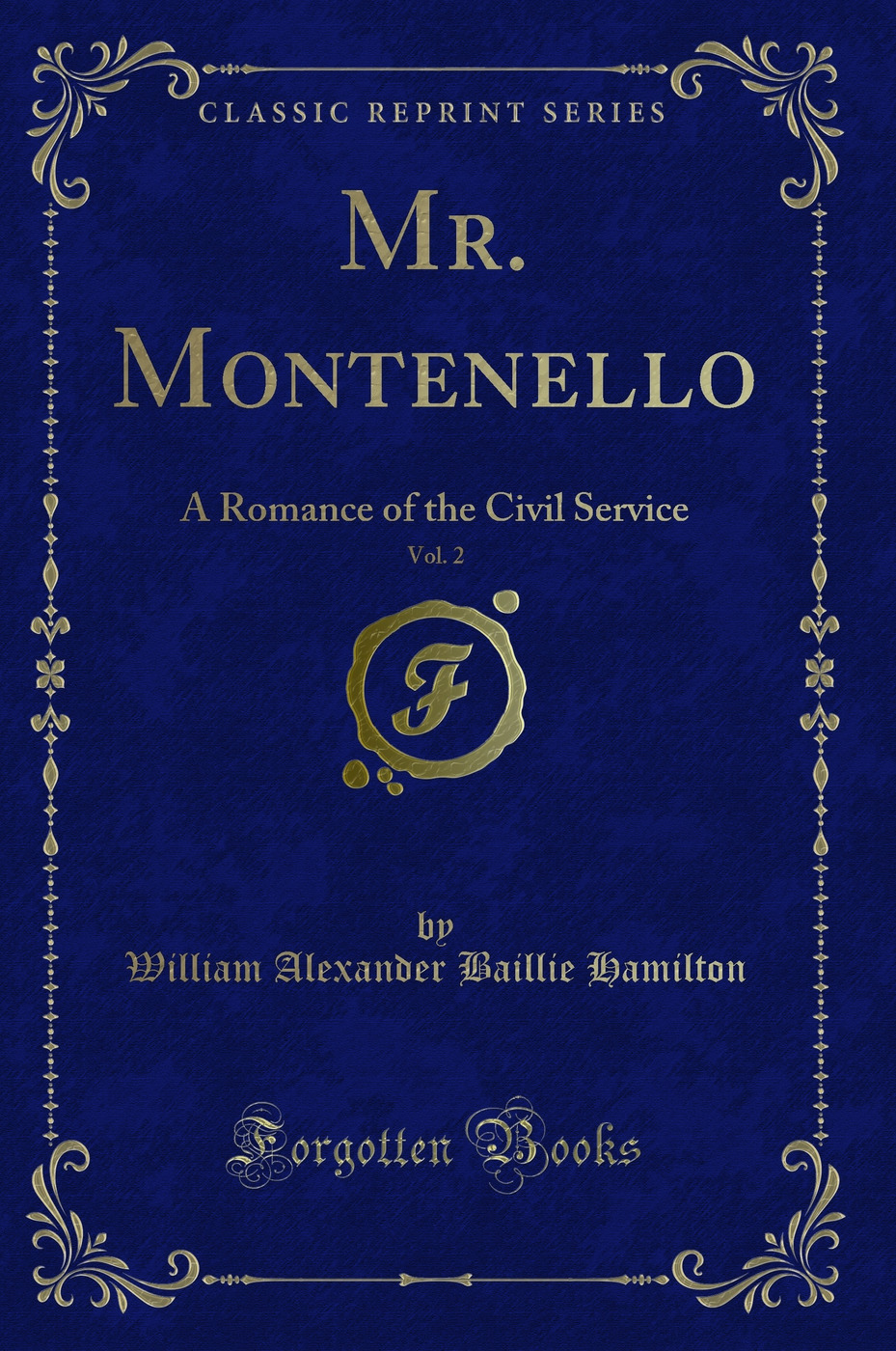 Mr. Montenello, Vol. 2: A Romance of the Civil Service (Classic Reprint)
