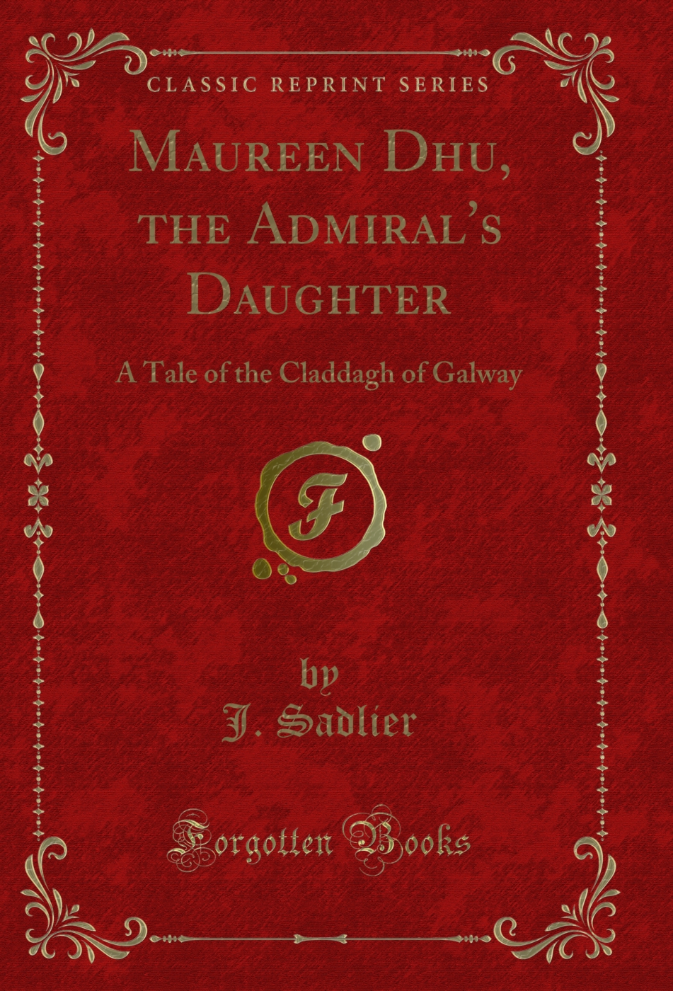 Maureen Dhu, the Admiral's Daughter: A Tale of the Claddagh of Galway (Classic Reprint)