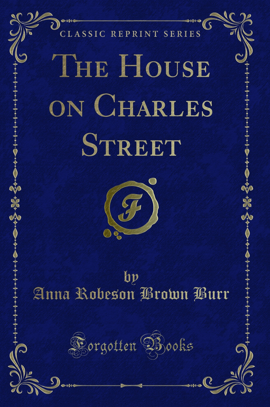 The House on Charles Street (Classic Reprint)