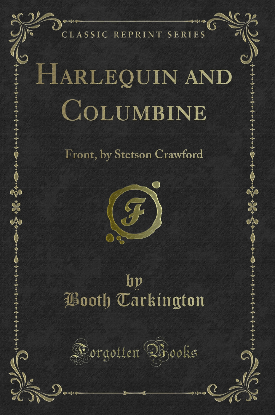 Harlequin and Columbine: Front, by Stetson Crawford (Classic Reprint)