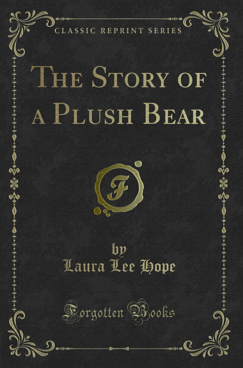 The Story of a Plush Bear (Classic Reprint)