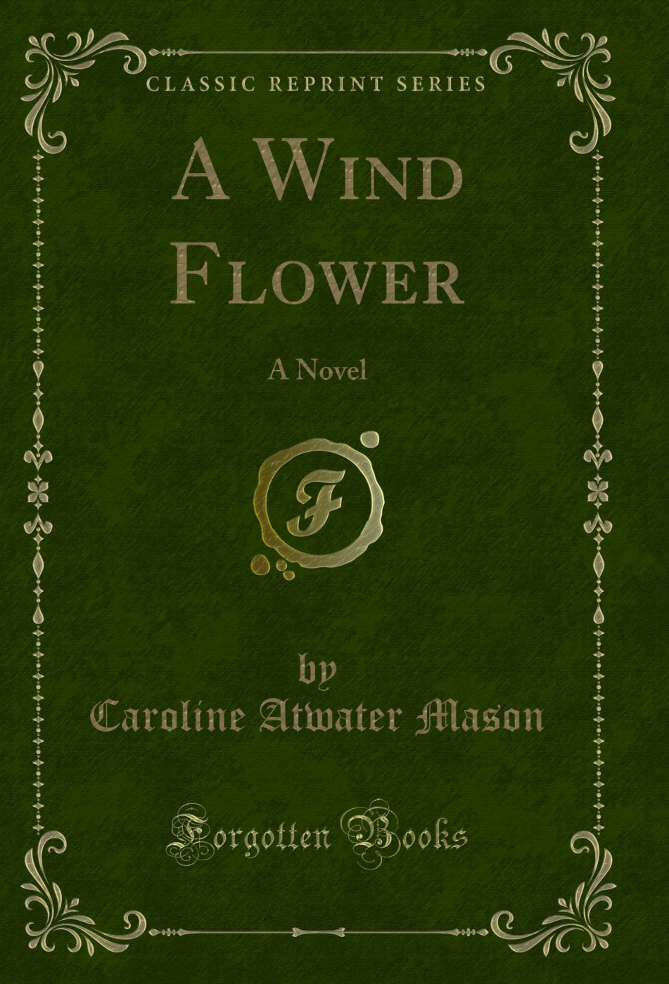 A Wind Flower: A Novel (Classic Reprint)