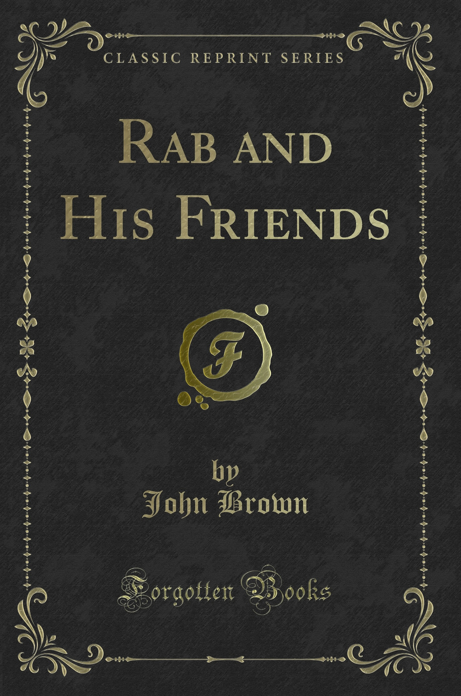 Rab and His Friends (Classic Reprint)