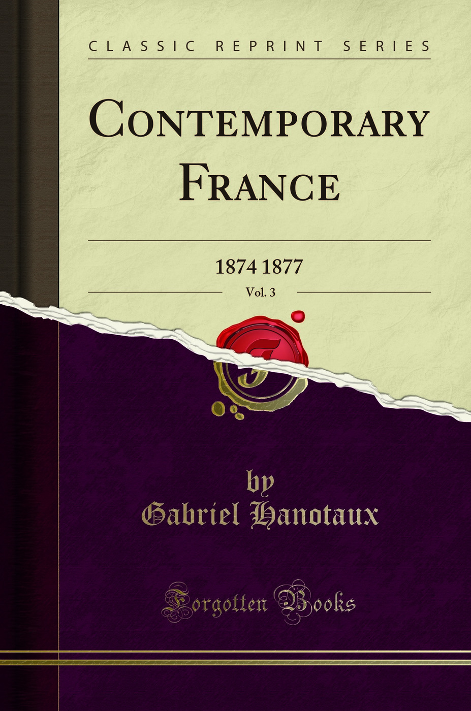 Contemporary France, Vol. 3: 1874 1877 (Classic Reprint)