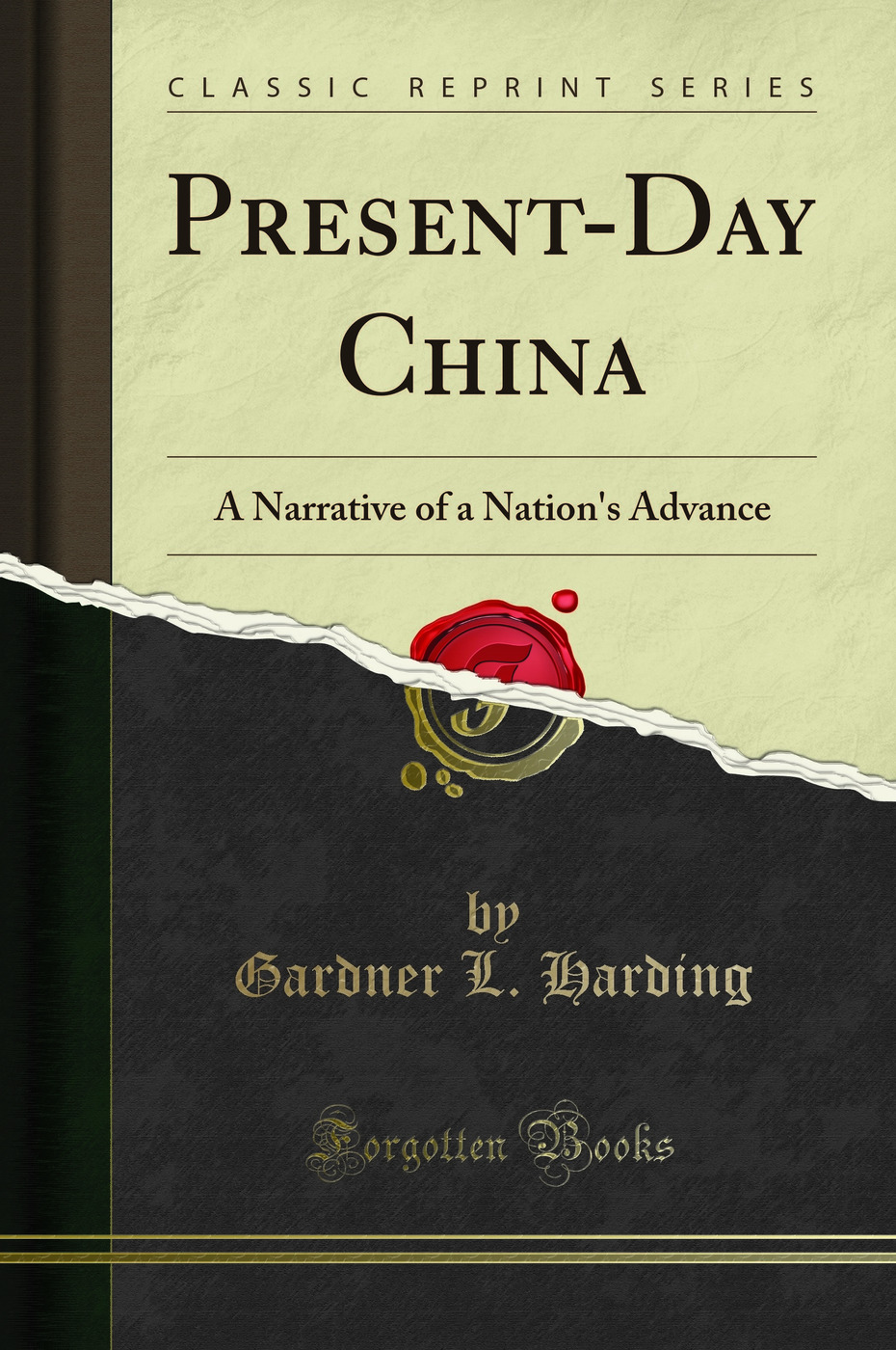 Present-Day China: A Narrative of a Nation's Advance (Classic Reprint)