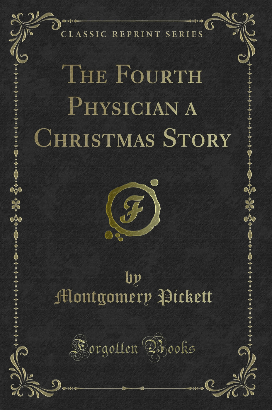 The Fourth Physician a Christmas Story (Classic Reprint)