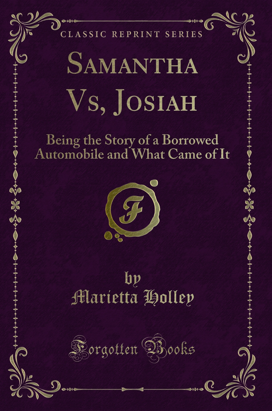 Samantha Vs, Josiah: Being the Story of a Borrowed Automobile and What Came of It (Classic Reprint)
