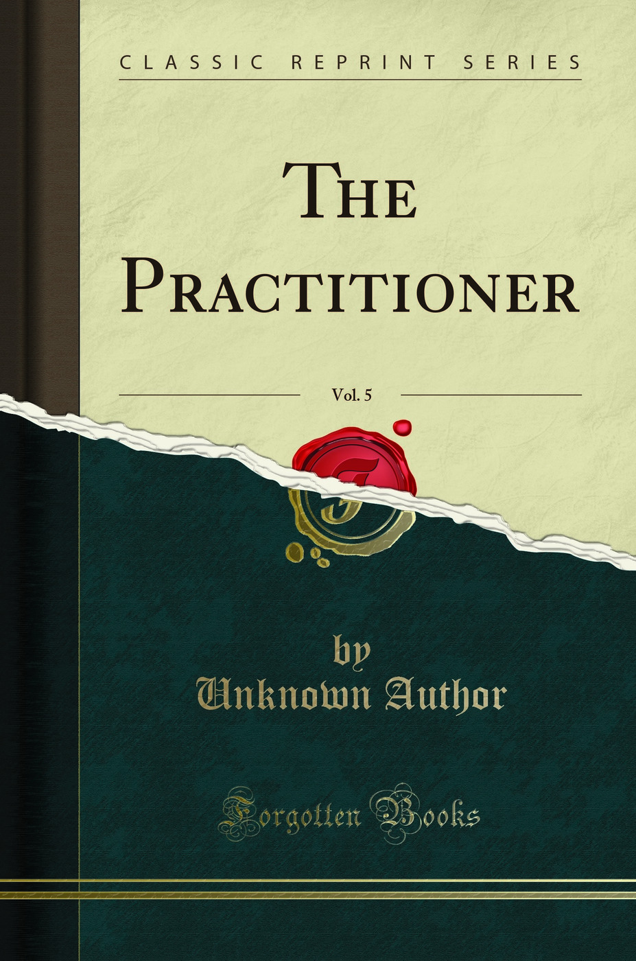 The Practitioner, Vol. 5 (Classic Reprint)