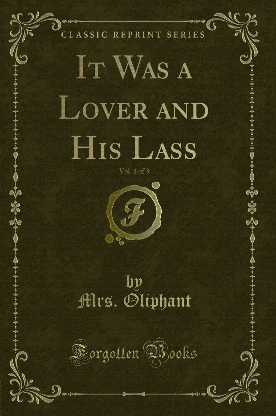 It Was a Lover and His Lass, Vol. 1 of 3 (Classic Reprint)