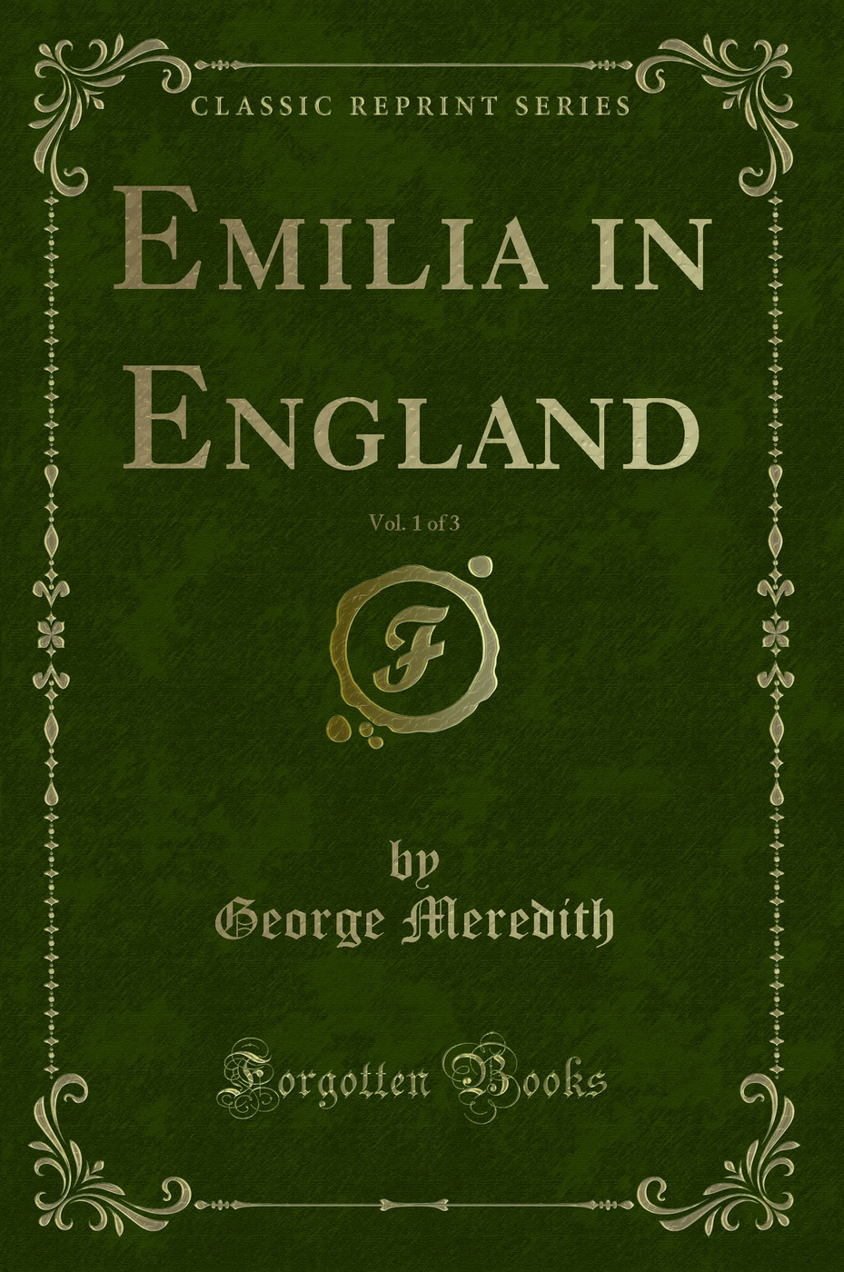 Emilia in England, Vol. 1 of 3 (Classic Reprint)